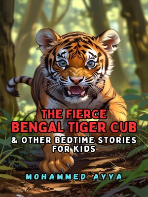 cover image of The Fierce Bengal Tiger Cub